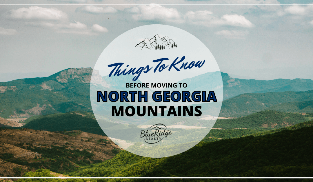 Things to Know Before Moving to the North Georgia Mountains