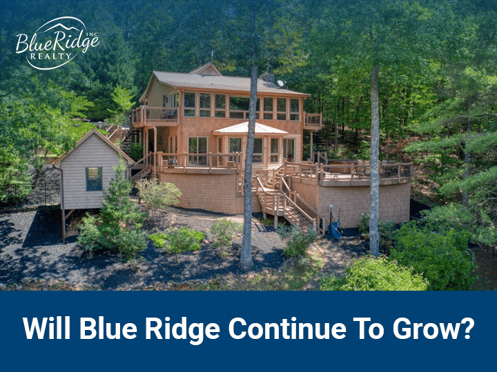 Will Blue Ridge, Georgia Real Estate Market Continue to Grow?