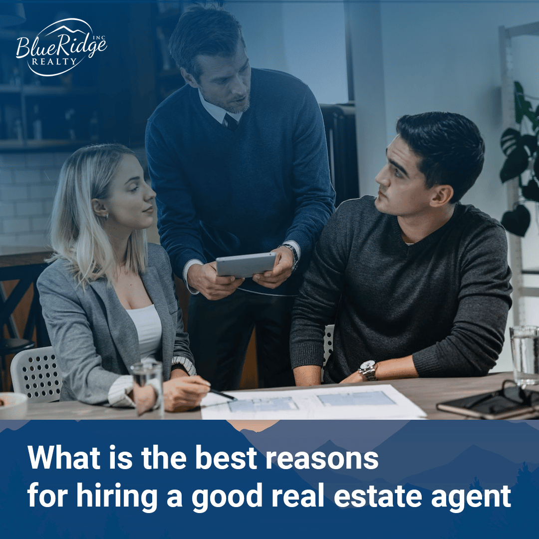 Top Reasons to Hire A Good Blue Ridge Real Estate Agent - Blue Ridge Realty