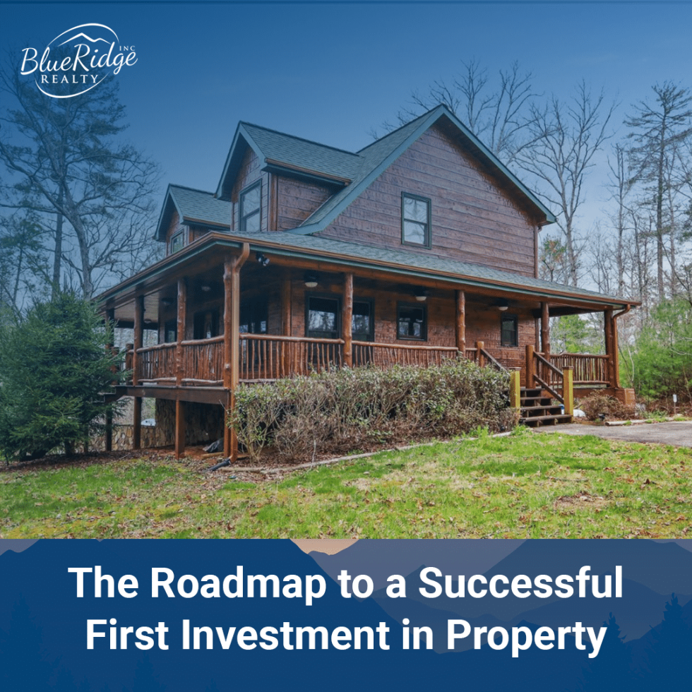 The Roadmap to a Successful First Investment in Property Blue Ridge